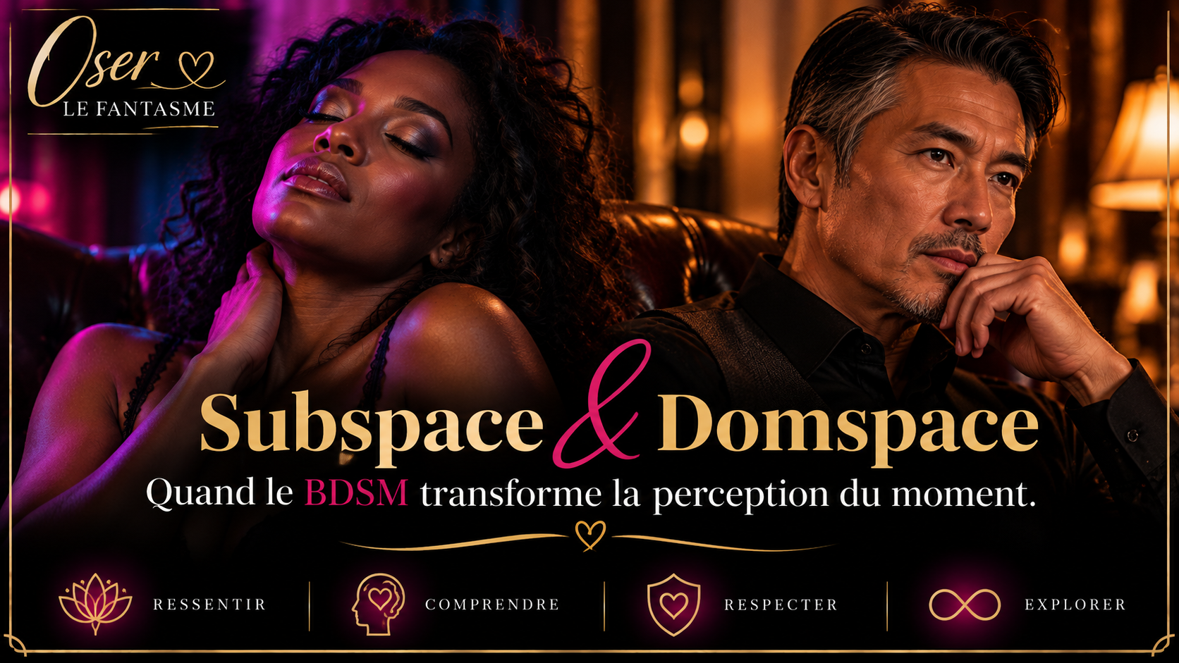 Subspace et domspace : comprendre ces états particuliers en BDSM